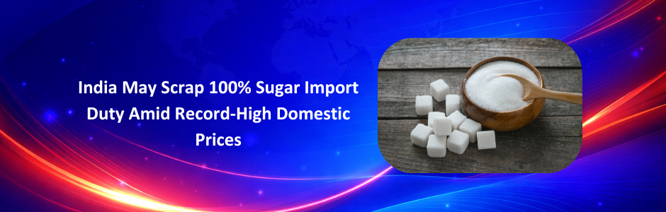 India May Cut Sugar Import Duty 2026: Impact on Sugar Prices & Stocks