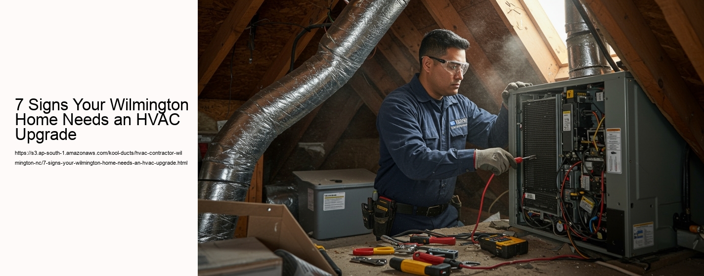 7 Signs Your Wilmington Home Needs an HVAC Upgrade