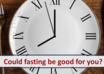 fasting