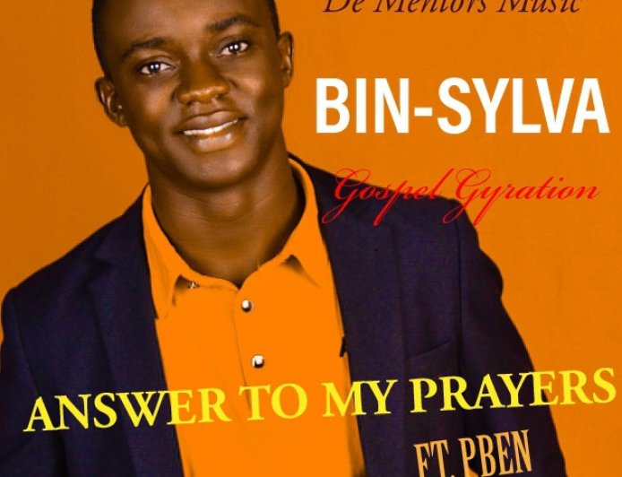 BIN-SYLVA MGBE - Answer To My Prayers ft PBEN