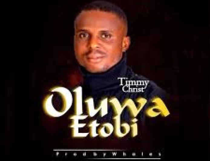 Oluwa Etobi - Timmy Christ