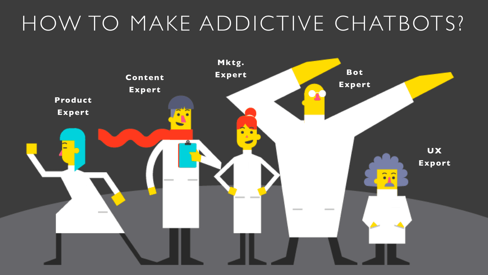 5 Expert Tips to Build Super Addictive Chatbots