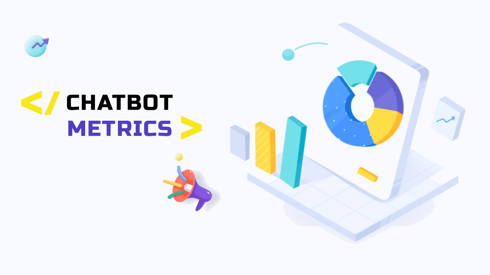 Chatbot Analytics And Performance Marketing : 25+ Key Metrics