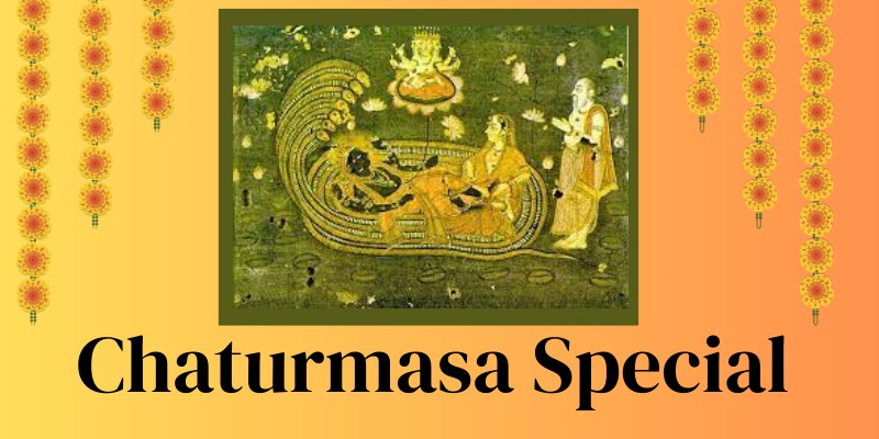 Chaturmasa Special