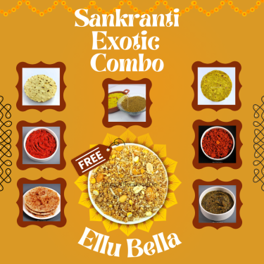 Sankranti Exotic Combo - FREE ELLU BELLA