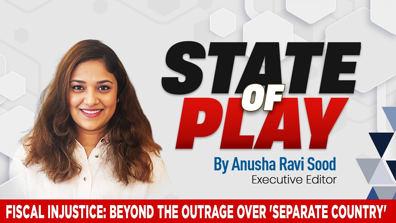 State Of Play: Well performing southern states claim fiscal injustice by Union government. What are their concerns?