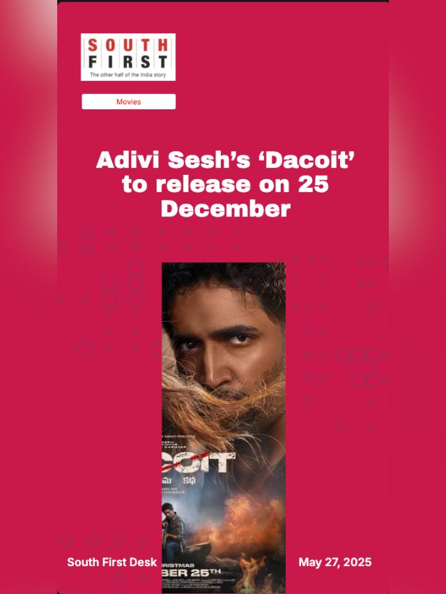 Adivi Sesh’s ‘Dacoit’ to release on 25 December