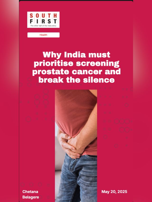 Why India must prioritise screening prostate cancer and break the silence