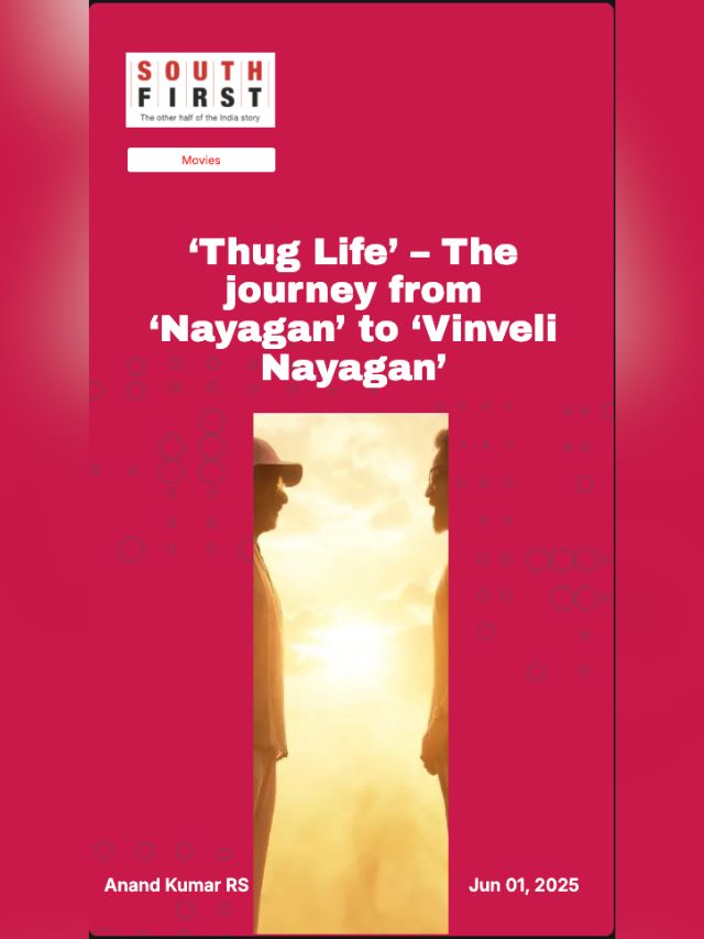 ‘Thug Life’ – The journey from ‘Nayagan’ to ‘Vinveli Nayagan’