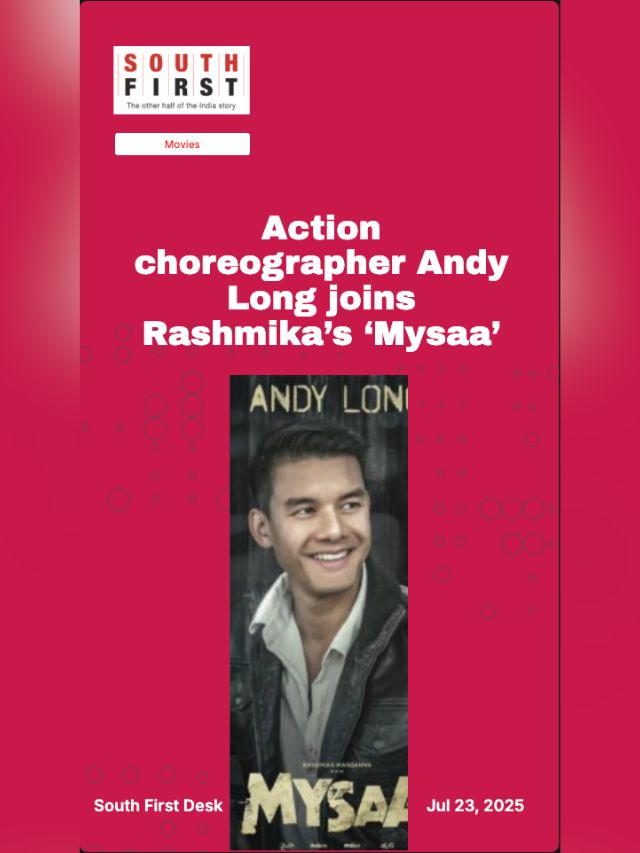 Action choreographer Andy Long joins Rashmika’s ‘Mysaa’