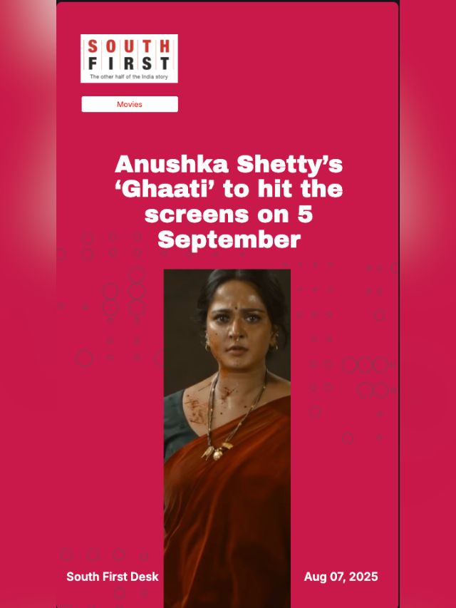 Anushka Shetty’s ‘Ghaati’ to hit the screens on 5 September
