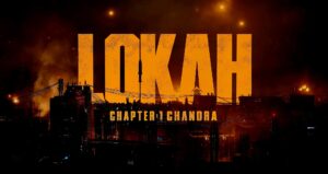 Lokah Chapter 1 Chandra is VFX heavy