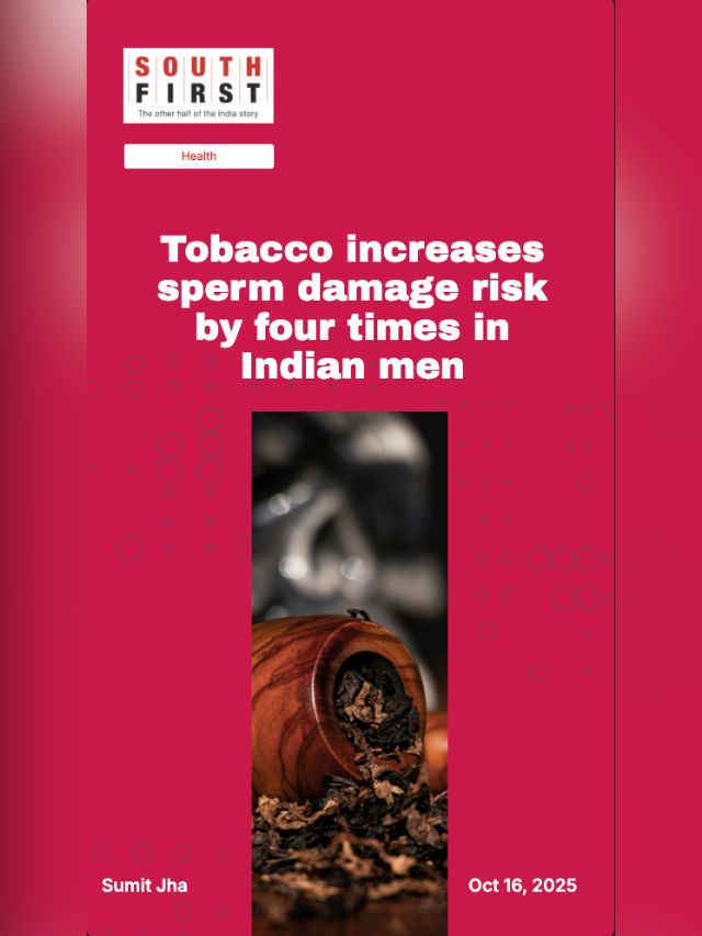 Tobacco increases sperm damage risk by four times in Indian men