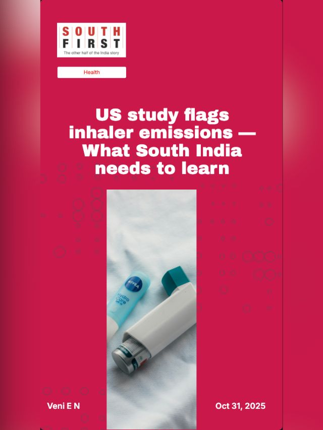US study flags inhaler emissions — What South India needs to learn