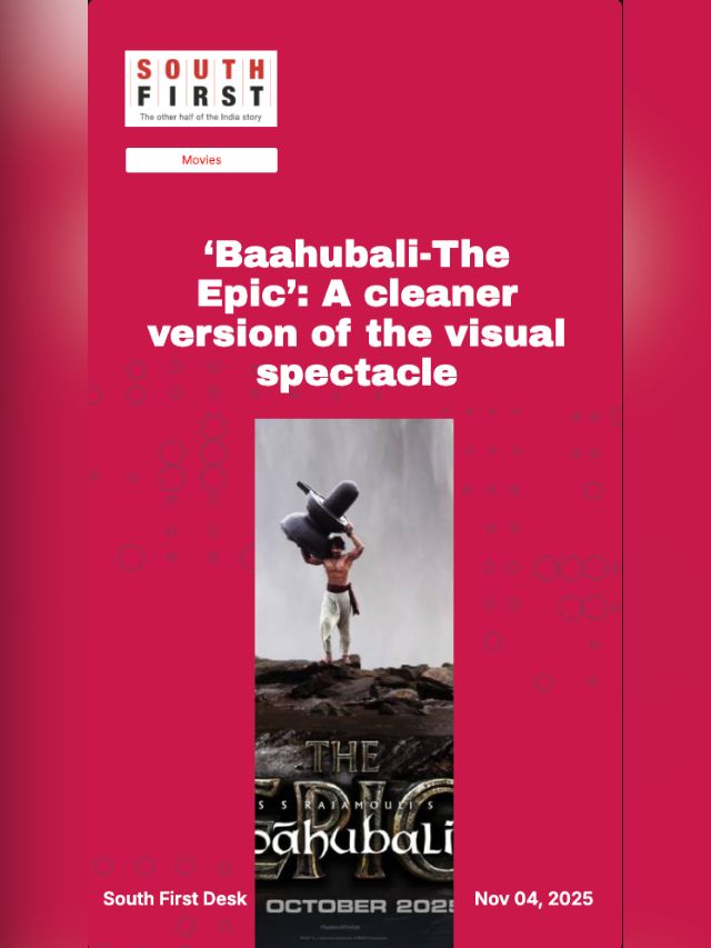 ‘Baahubali-The Epic’: A cleaner version of the visual spectacle