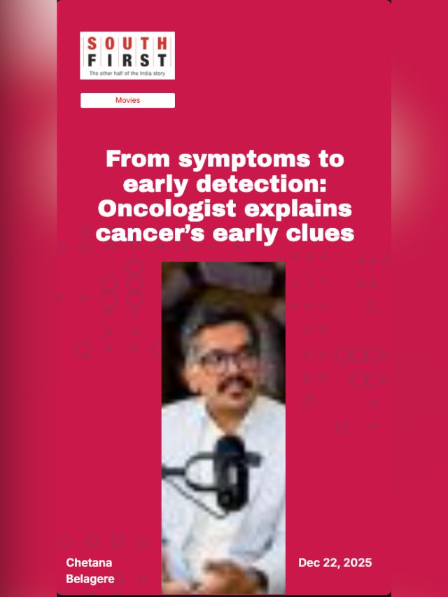 From symptoms to early detection: Oncologist explains cancer’s early clues