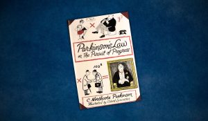 The timeless satire of C Northcote Parkinson and what it teaches about our work life today