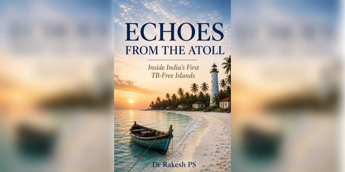 Lakshadweep’s fight against TB: New book reveals the public health blueprint behind a historic achievement