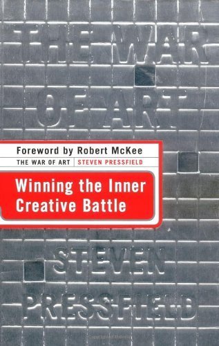 The War of Art, by Steven Pressfield