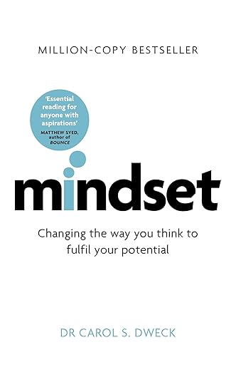 Mindset: The New Psychology of Success by Carol S. Dweck
