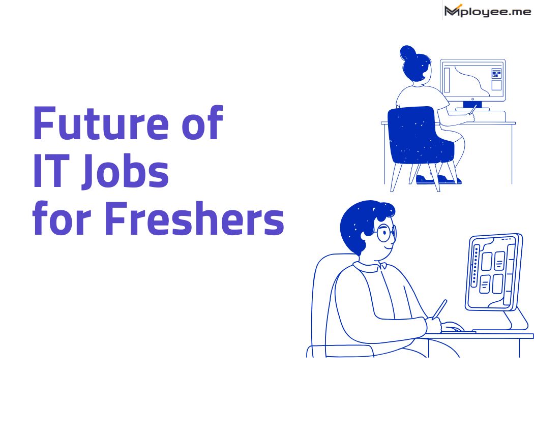 https://s3.ap-south-1.amazonaws.com/mployee.me/blogs/Future+of+IT+jobs+for+freshers.jpg