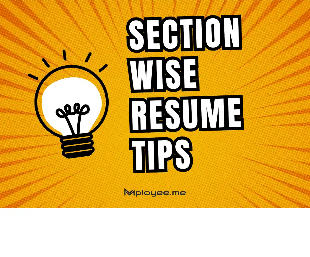 https://s3.ap-south-1.amazonaws.com/mployee.me/blogs/Section+wise+resume+tips.webp