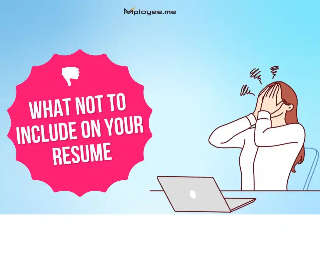 https://s3.ap-south-1.amazonaws.com/mployee.me/blogs/What+not+to+inlcude+in+a+resume.webp