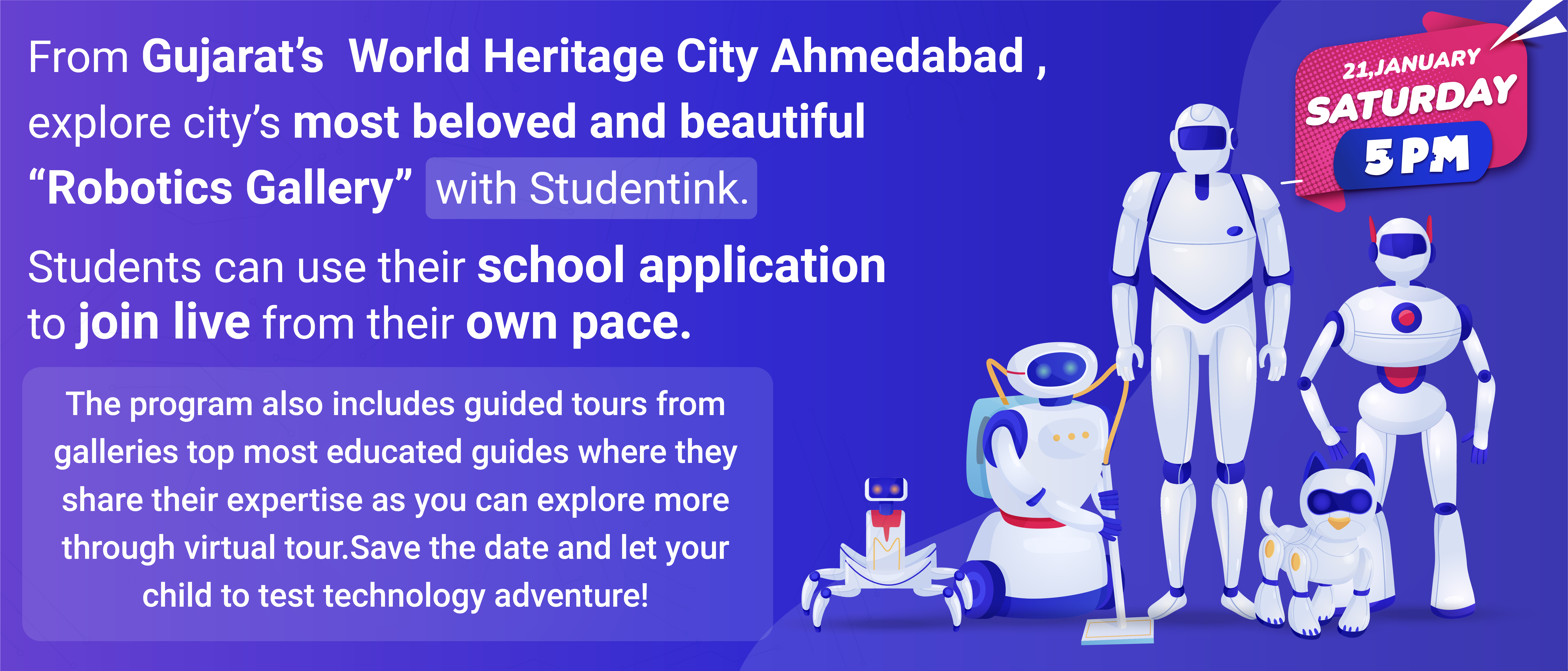 Dates are declared now !!  Let your child virtually explore !  Amazing experience of world of live robots !!