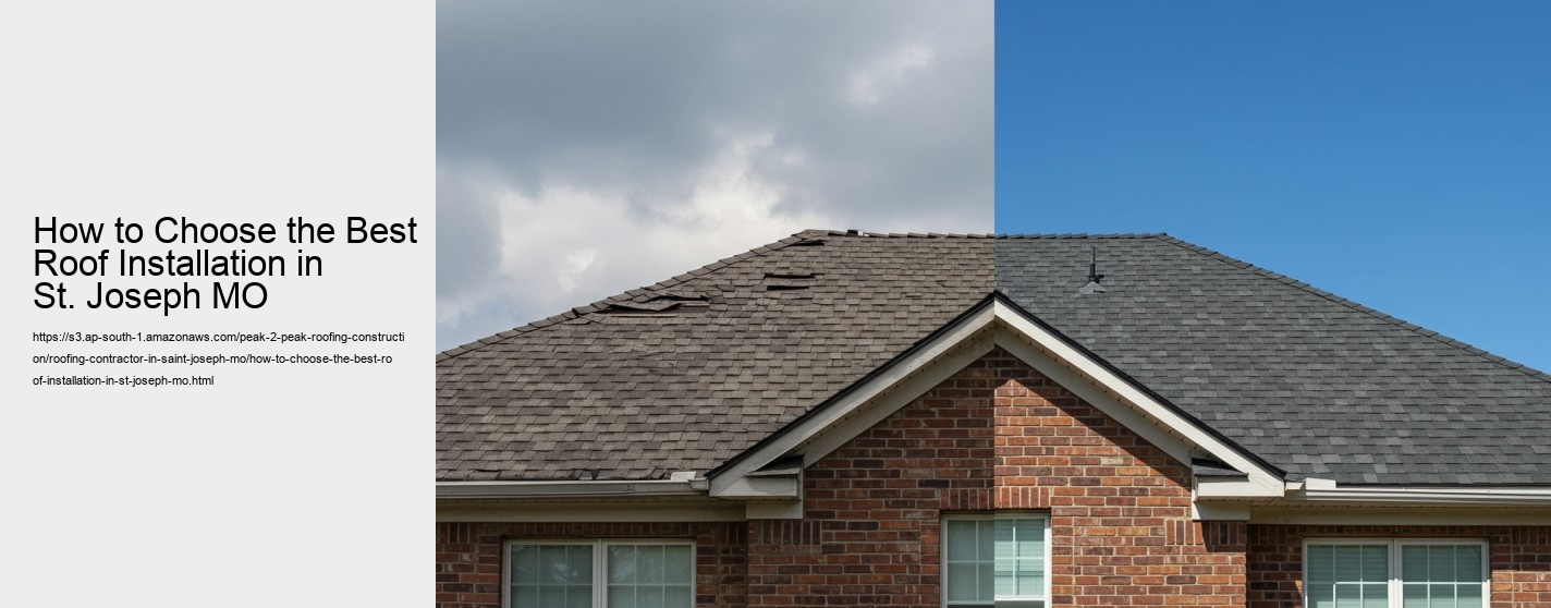 How to Choose the Best Roof Installation in St. Joseph MO