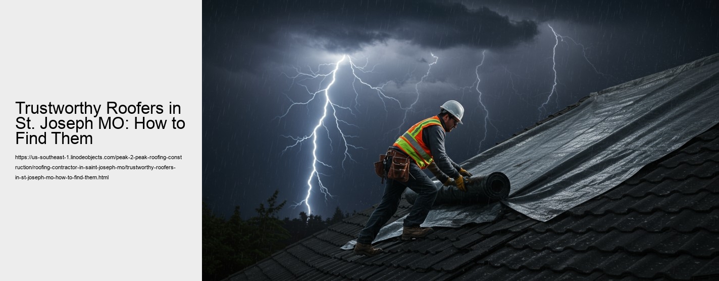 Trustworthy Roofers in St. Joseph MO: How to Find Them