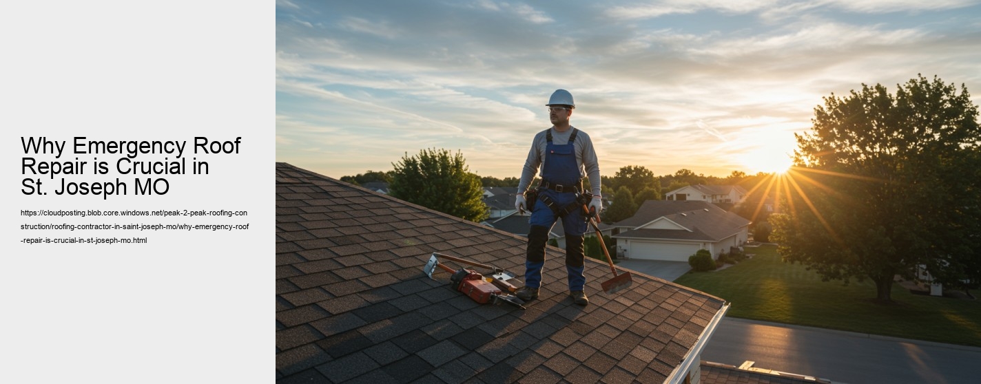 Why Emergency Roof Repair is Crucial in St. Joseph MO