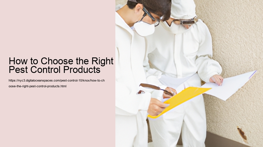 How to Choose the Right Pest Control Products