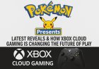 Pokémon Presents: Latest Reveals & How Xbox Cloud Gaming Is Changing the Future of Play