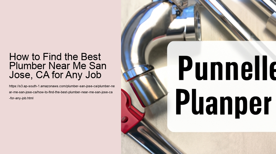How to Find the Best Plumber Near Me San Jose, CA for Any Job