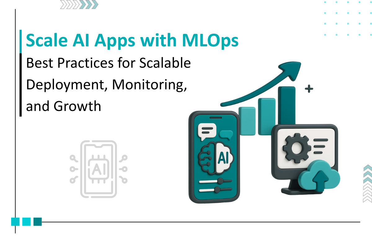 Scale AI Apps with MLOps Best Practices and AI Deployment