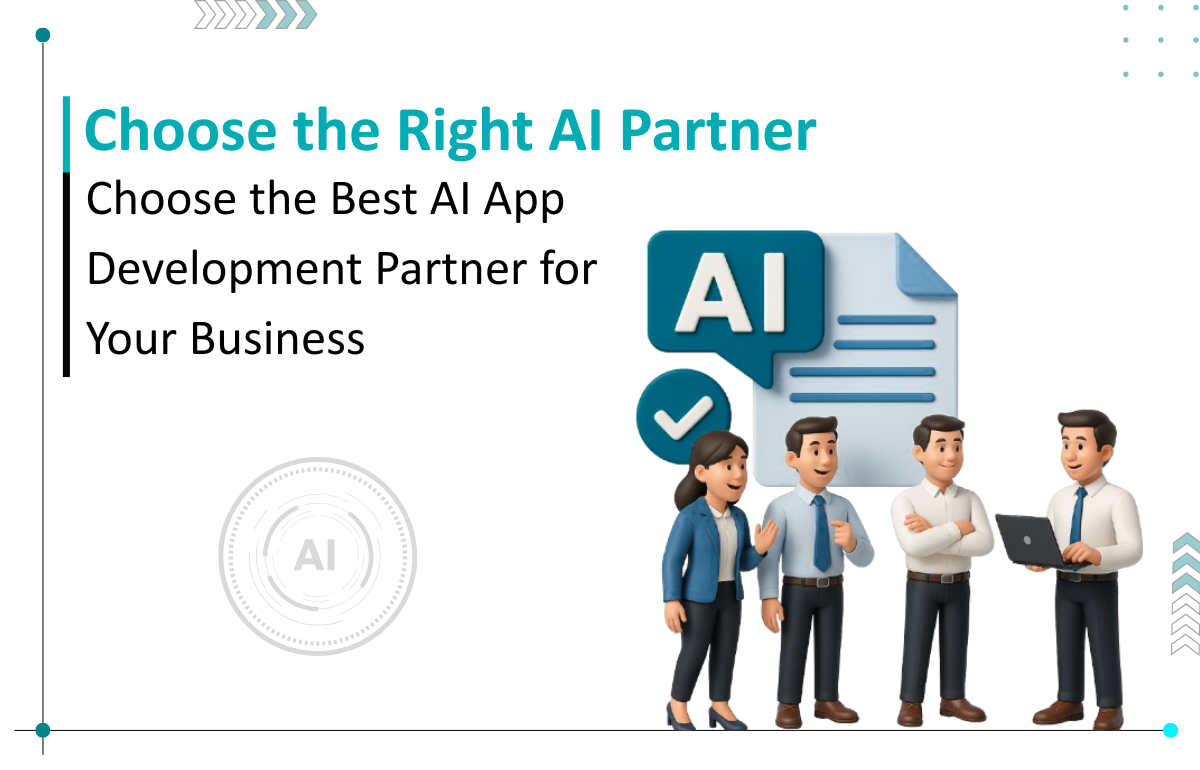 7 Essential Steps to Choose the Best AI App Development Partner for Your Business