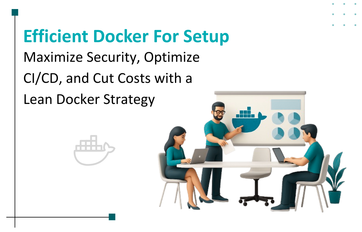 Cost-Effective Docker for Startups: Security, CI/CD, & Efficiency