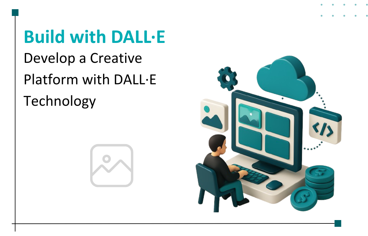 How to Develop an Image Generator Platform Using DALL-E