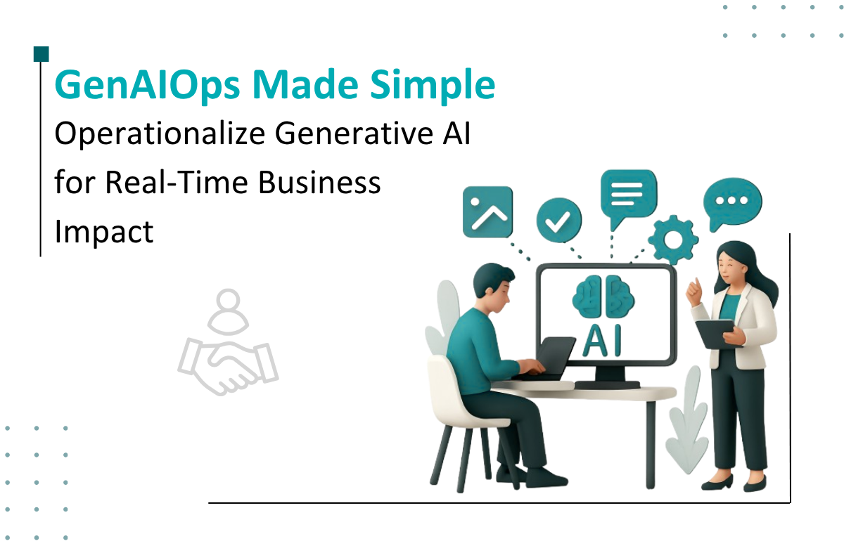 GenAIOps, Generative AI management, responsible AI development, Best practices of MLOps
