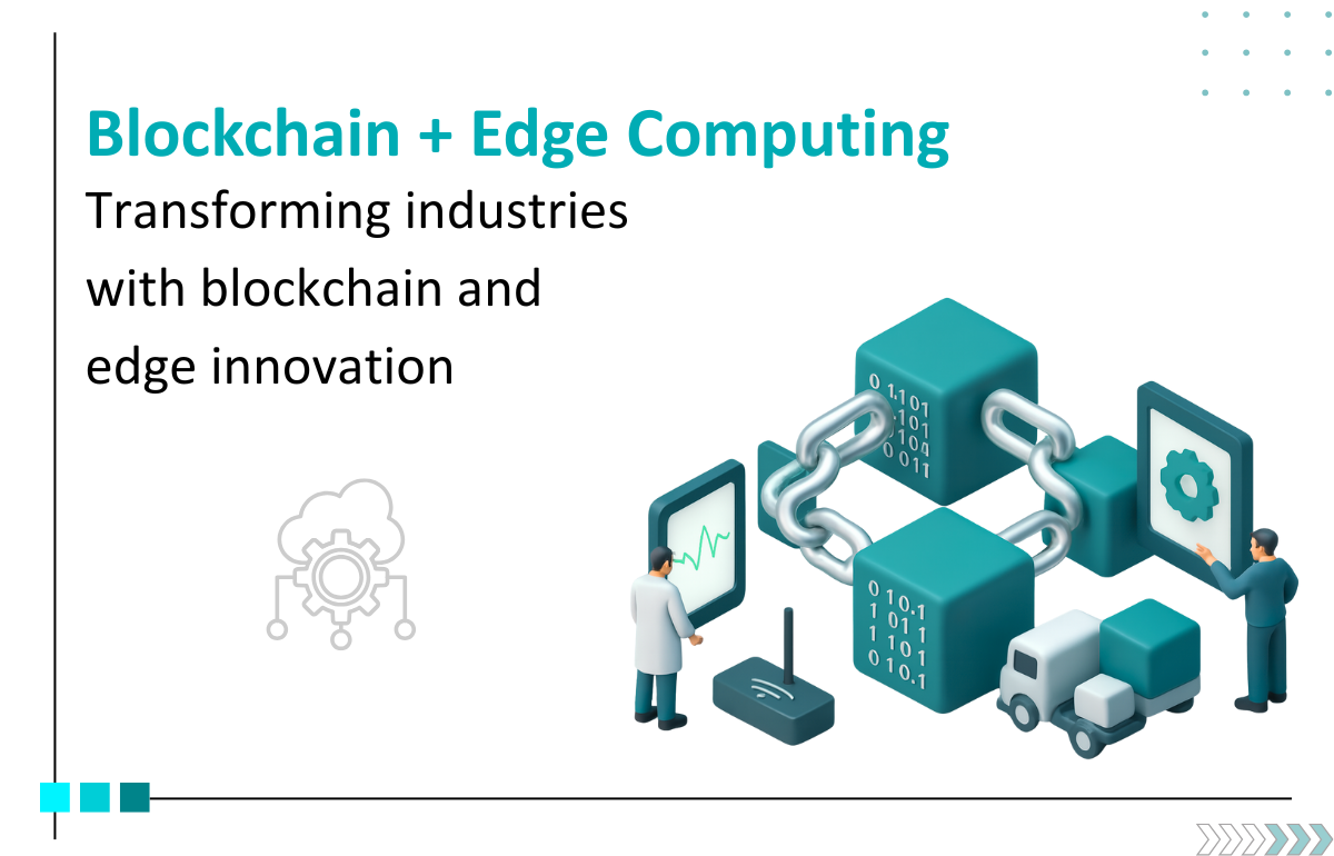 Explore blockchain edge computing and decentralized edge computing for secure, efficient systems in healthcare, supply chain, and Industrial IoT.