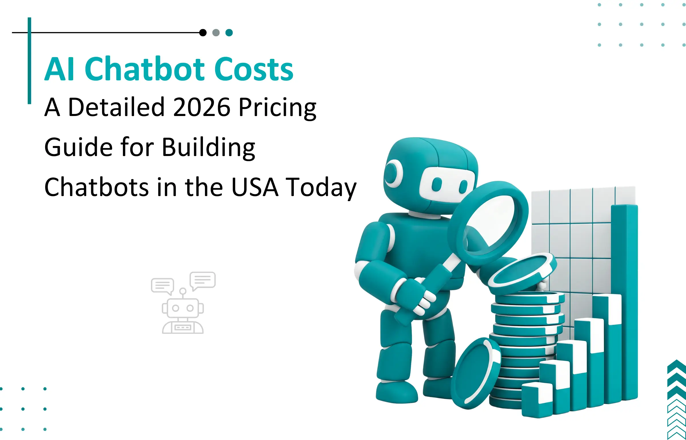 AI Chatbot Development Cost in USA (Complete 2026 Pricing Guide)