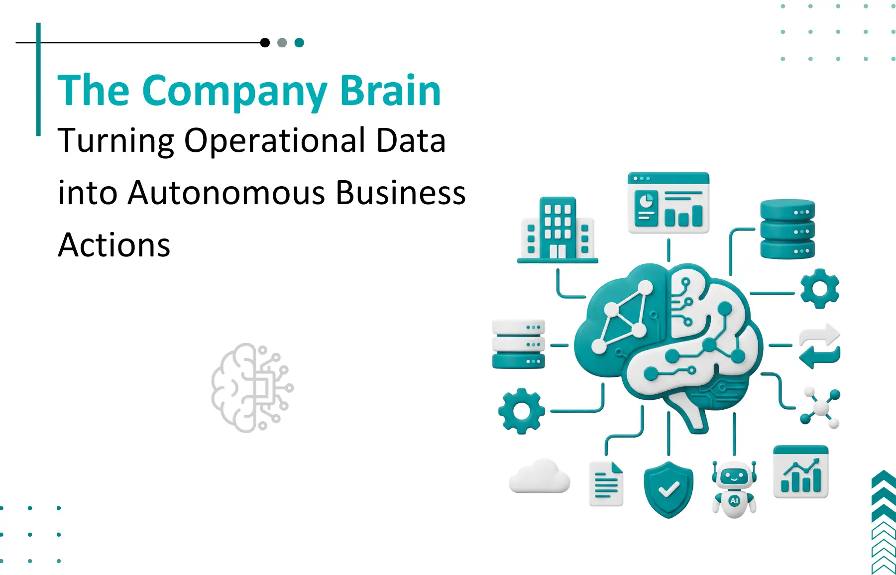 How the Company Brain Turns Operational Data Into Autonomous Action