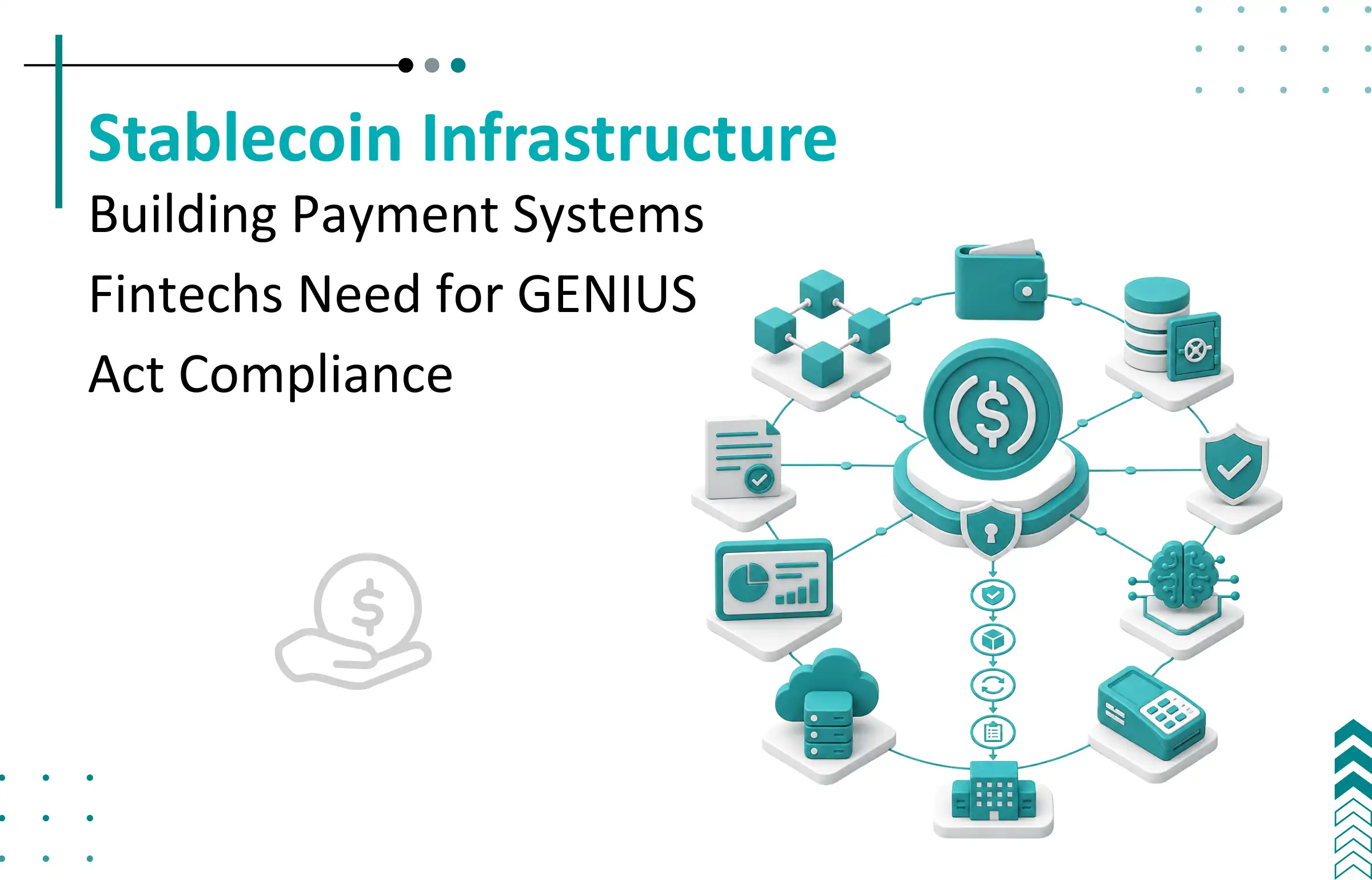 Stablecoin Payment Infrastructure Fintechs Need Under the GENIUS Act