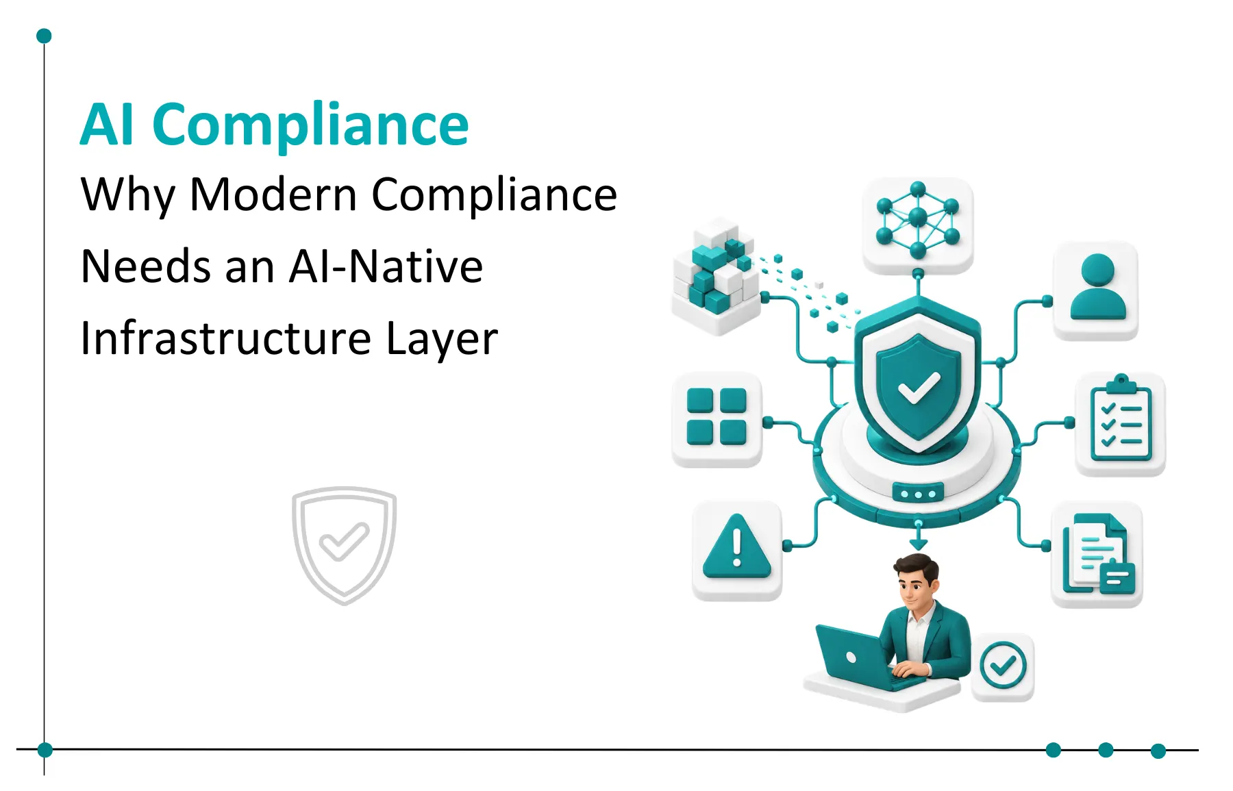 Compliance Infrastructure Is an AI-Native Layer, Not a Headcount Problem