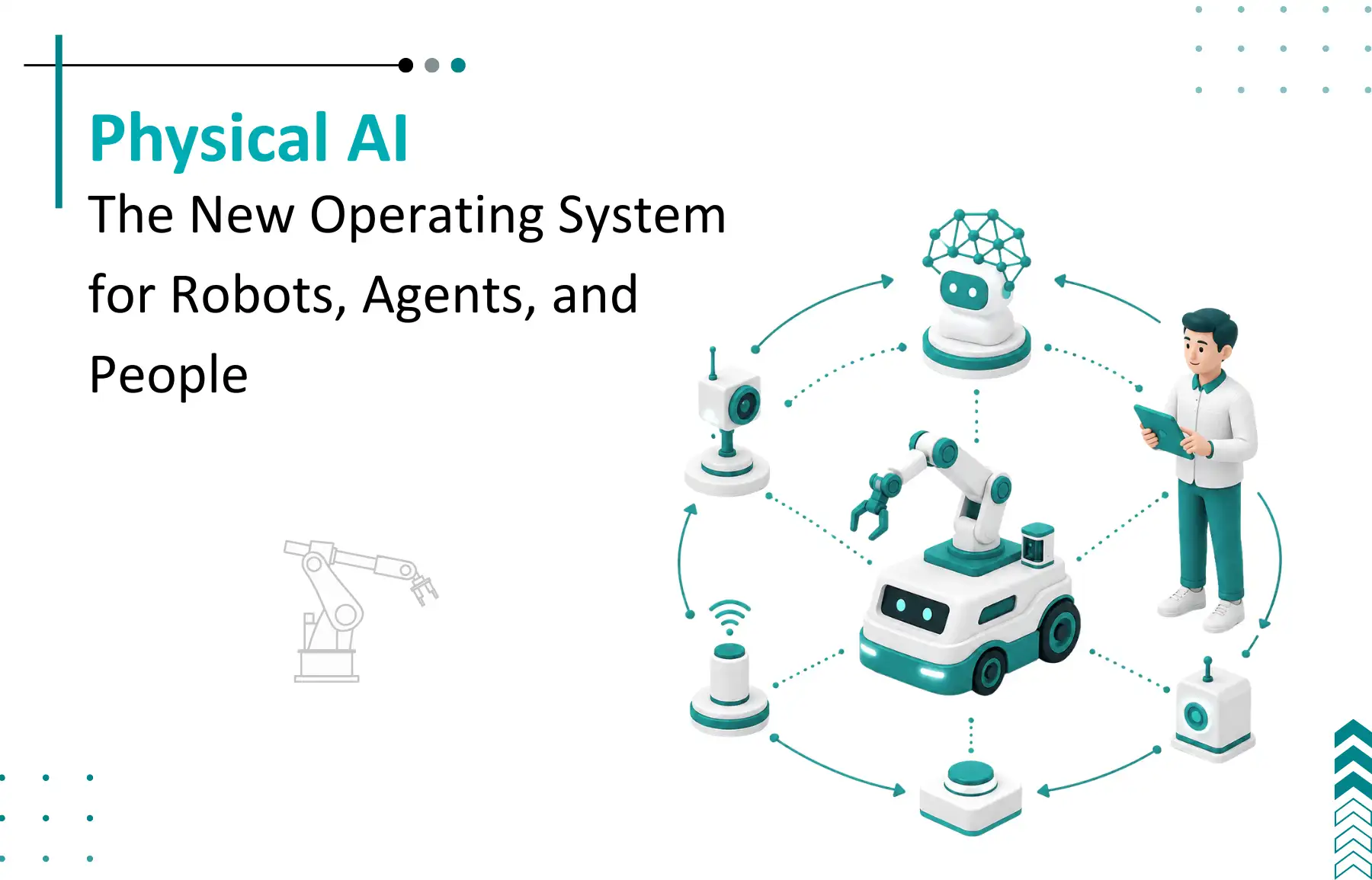 Physical AI: The New Operating System for Robots, Agents and People
