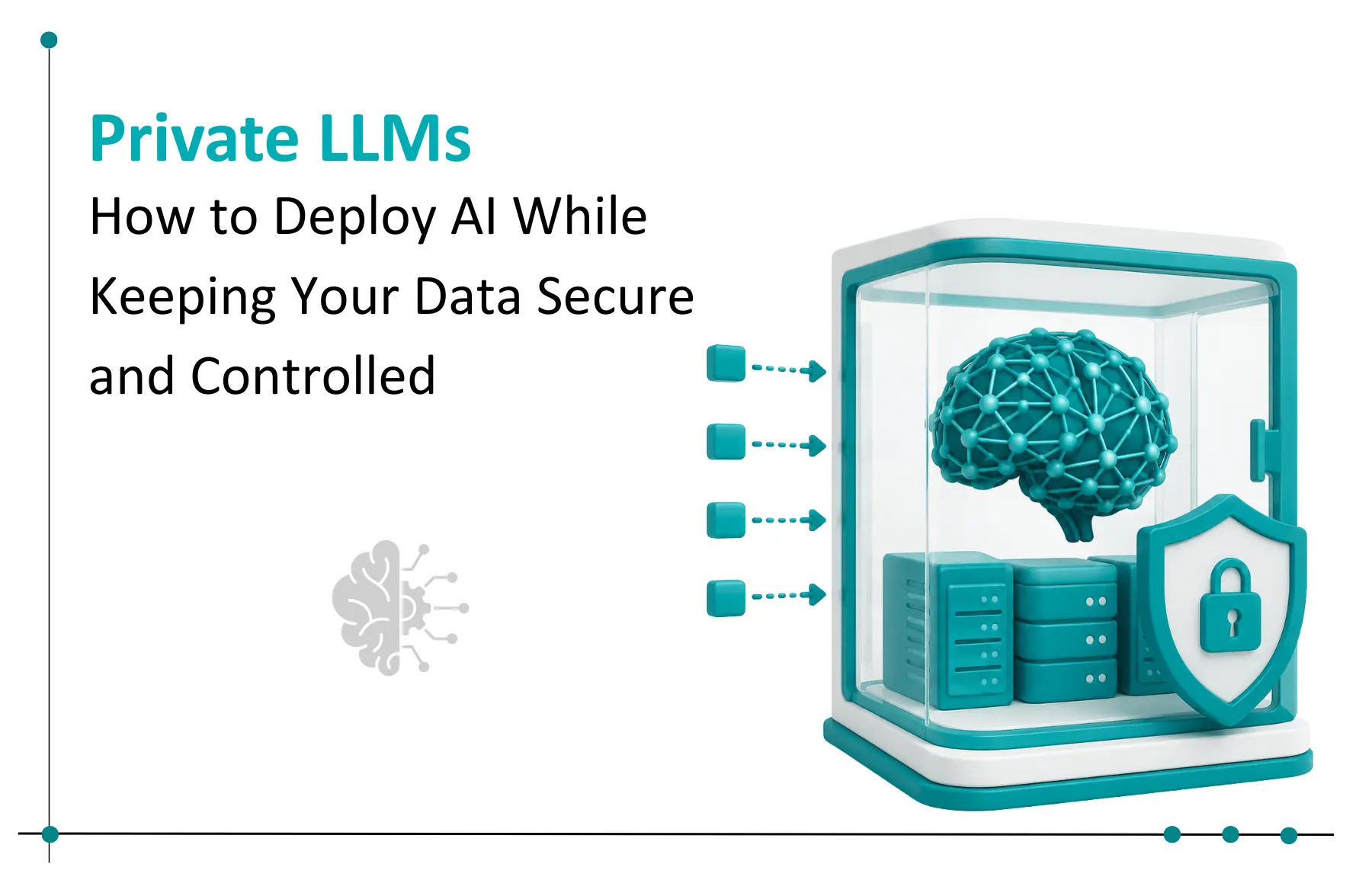 How to Deploy a Private LLM Without Losing Control of Your Data