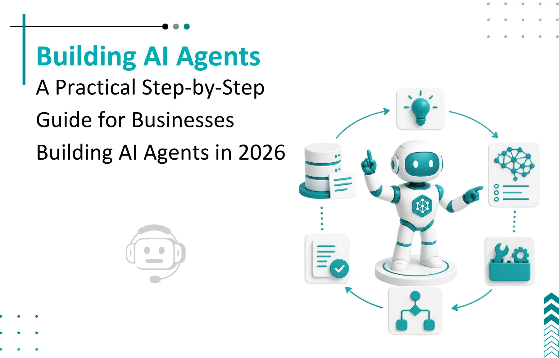 How to Build an AI Agent in 2026: A Step-by-Step Guide for Businesses