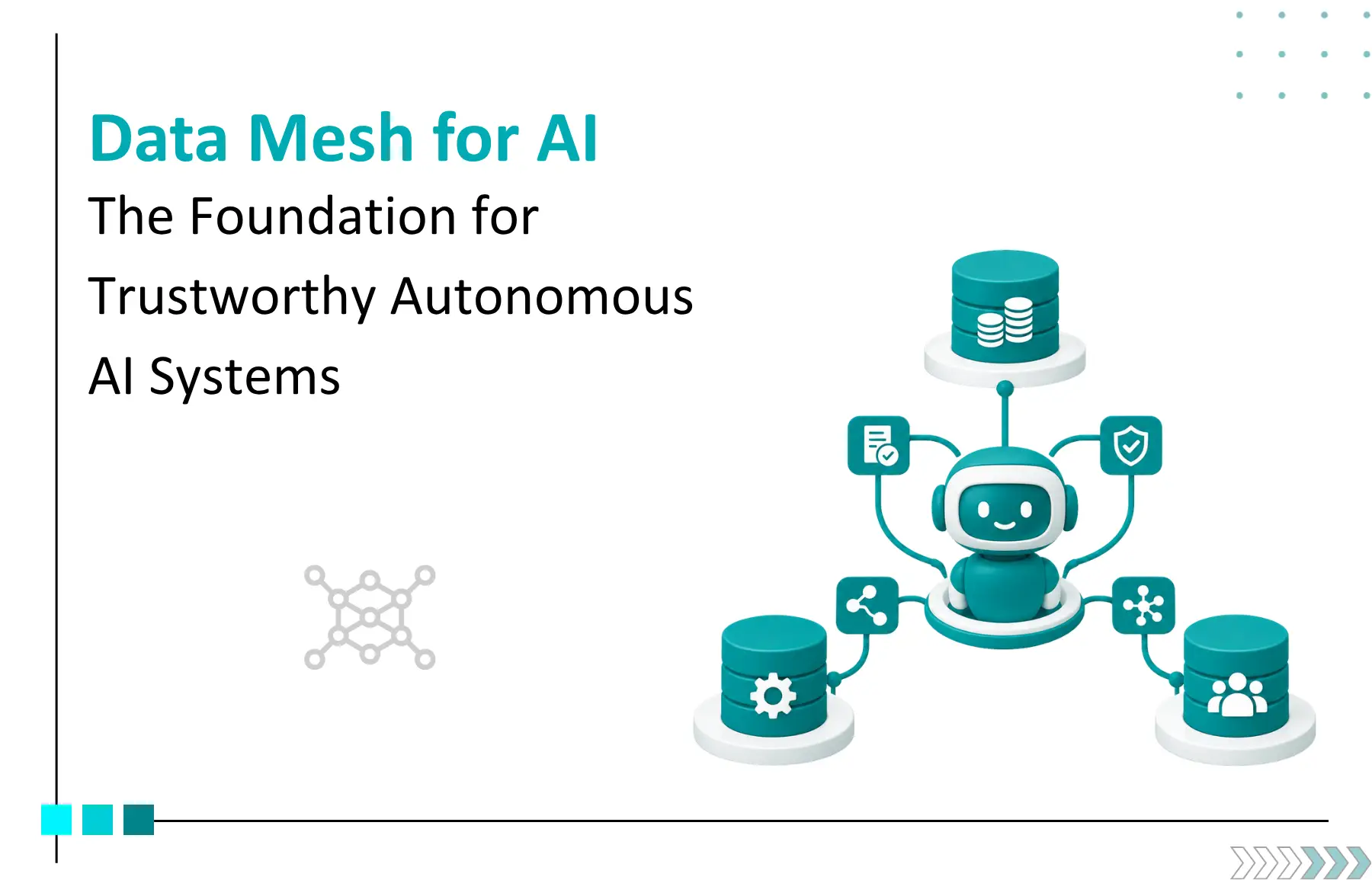 Data Mesh for AI Agents: The Prerequisite for Trustworthy Autonomous Systems