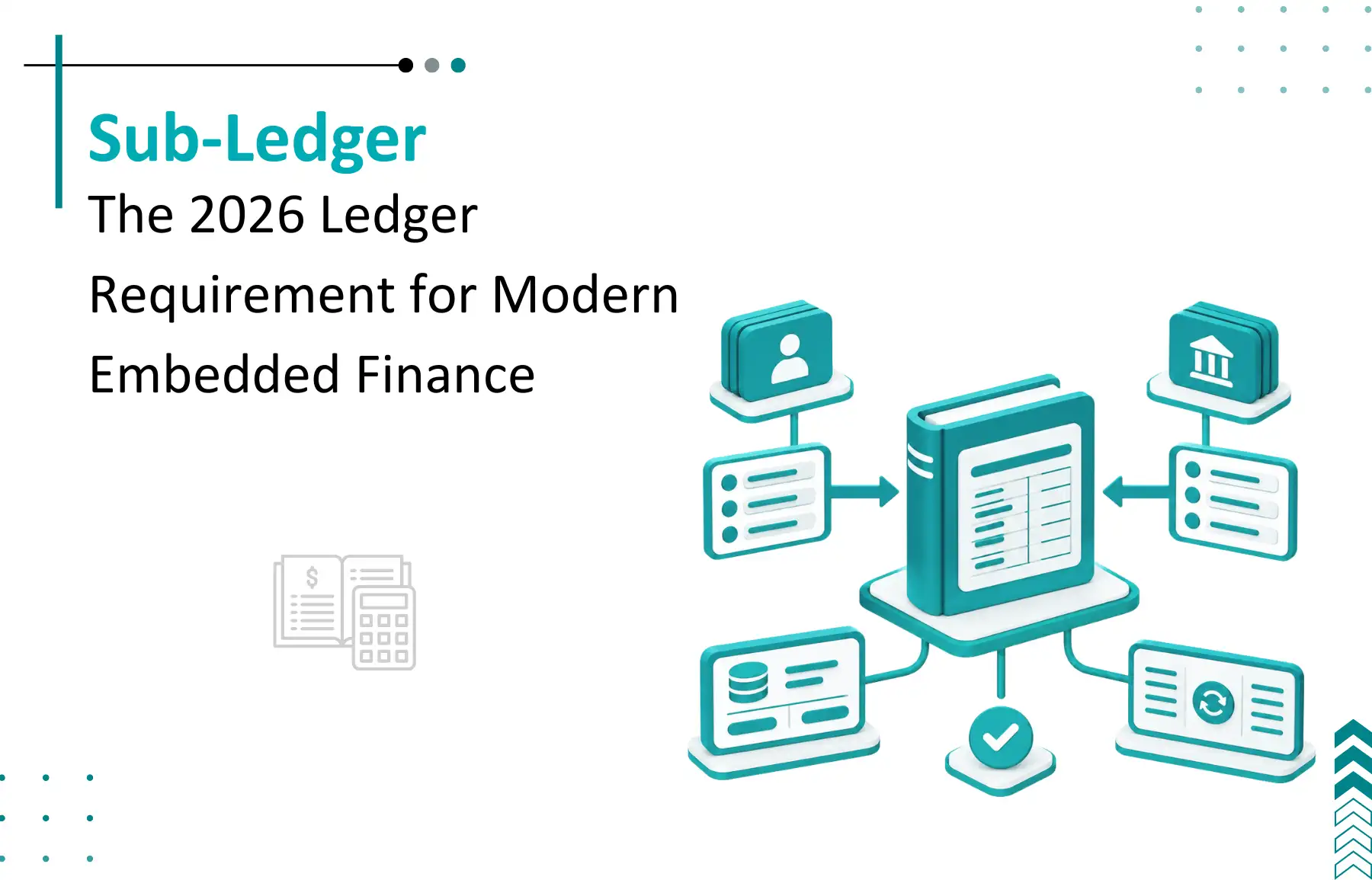 Sub-Ledger Accounting: The 2026 Ledger Requirement for Embedded Finance