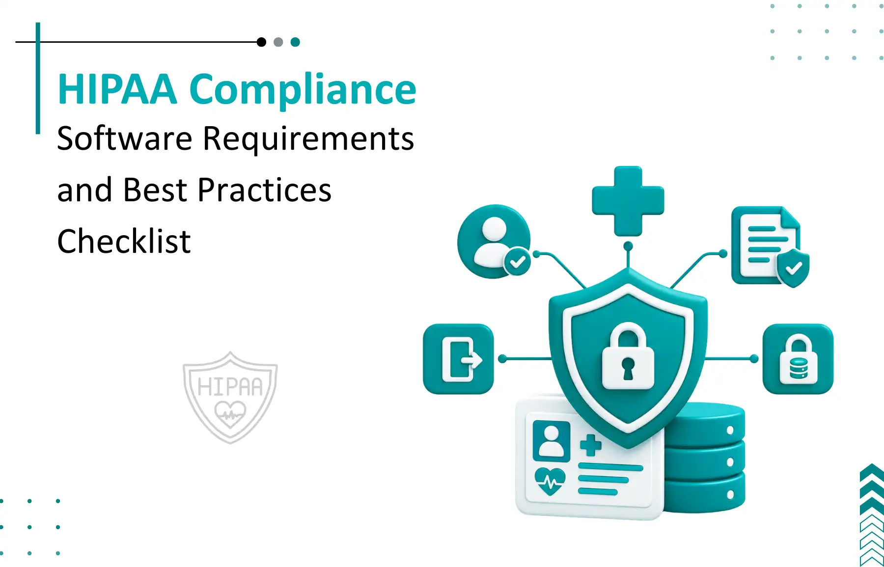 HIPAA Compliance Checklist for Software: Requirements and Best Practices